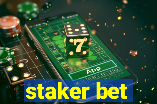 staker bet